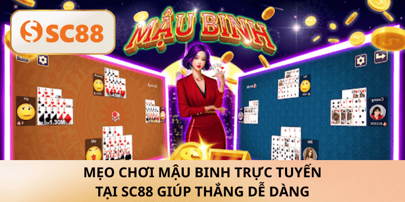 Mẹo chơi Mậu Binh trực tuyến tại SC88 giúp tối ưu cơ hội thắng