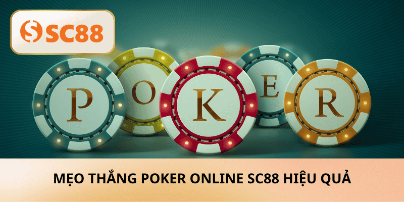 Mẹo thắng Poker online SC88 hiệu quả